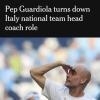 Il 'no' di Guardiola all'Italia fa il giro del mondo: le reazioni dei giornali all'estero...